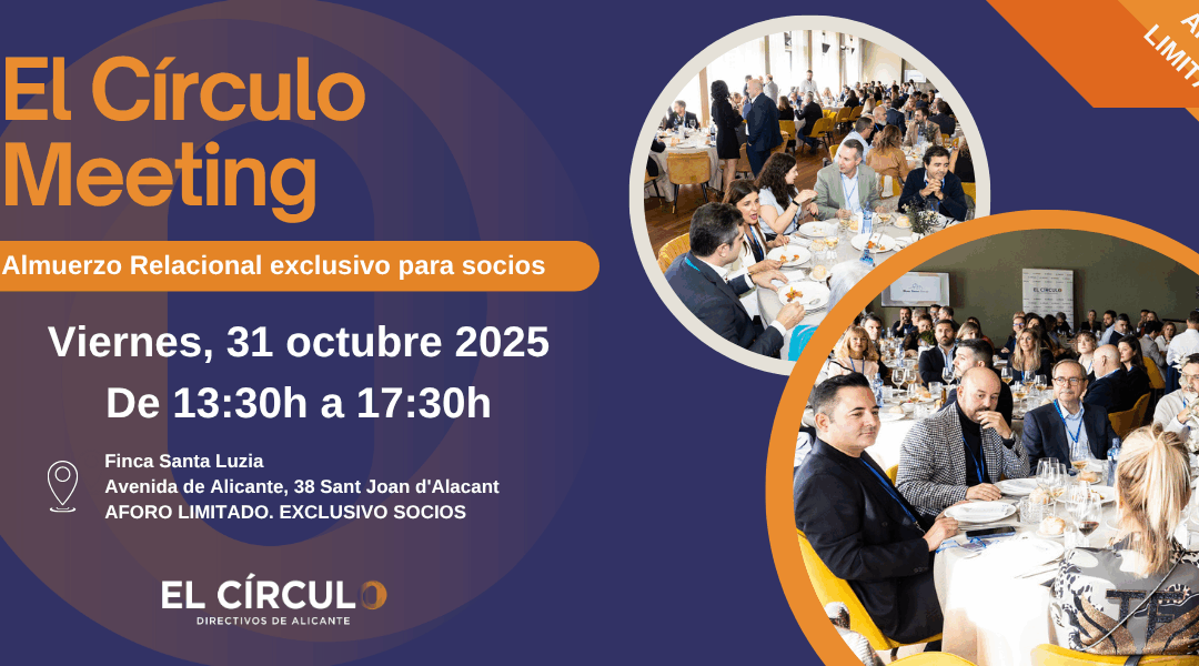 Encuentro Anual de Asociados EL CÍRCULO | Viernes, 31 de octubre, a las 13:30h en Finca Santa Luzia ¡Te esperamos!