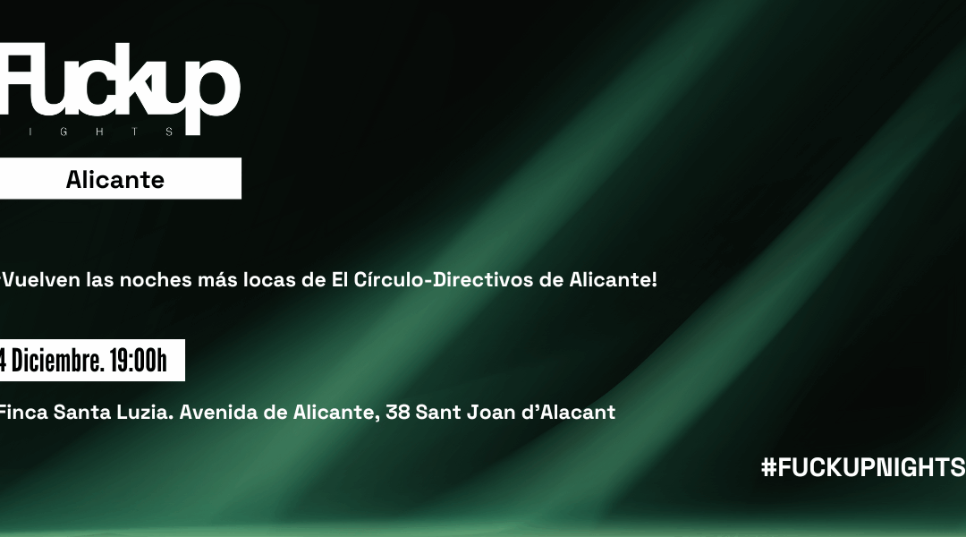 Fuckup Nights Alicante | Jueves 4 de diciembre a las 19:00h en Finca Santa Luzia ¡Inscríbete ya!