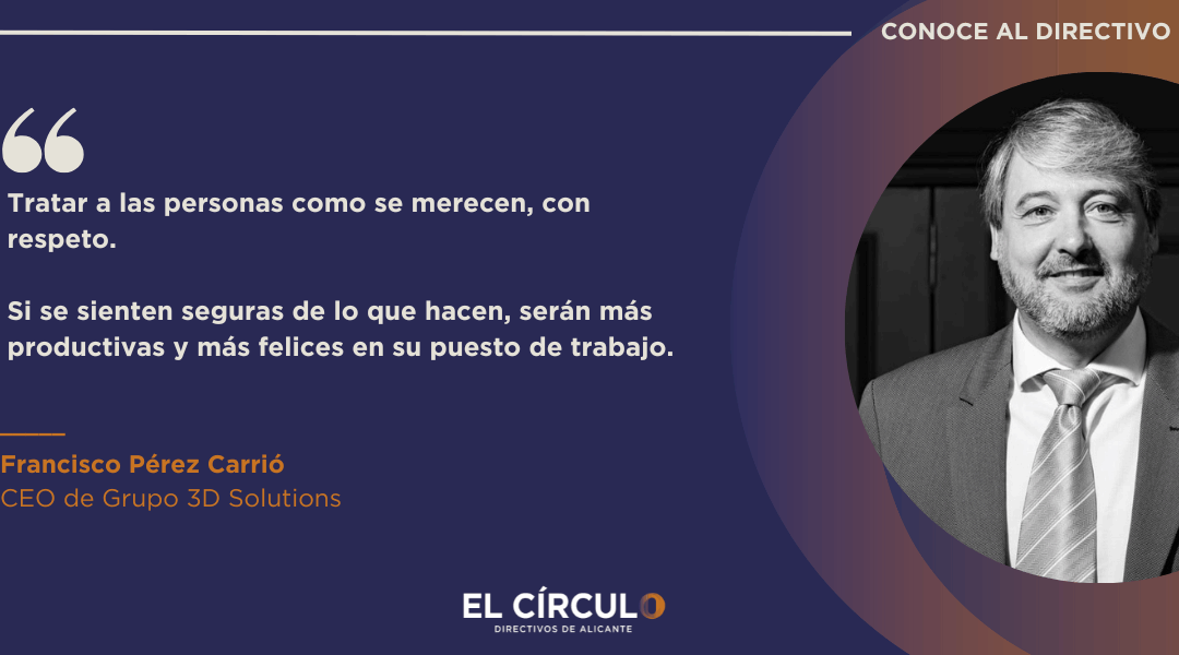 Francisco Pérez, CEO de Grupo 3D Solutions