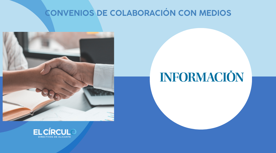 Convenio de colaboración entre El Círculo-Directivos de Alicante y Diario Información