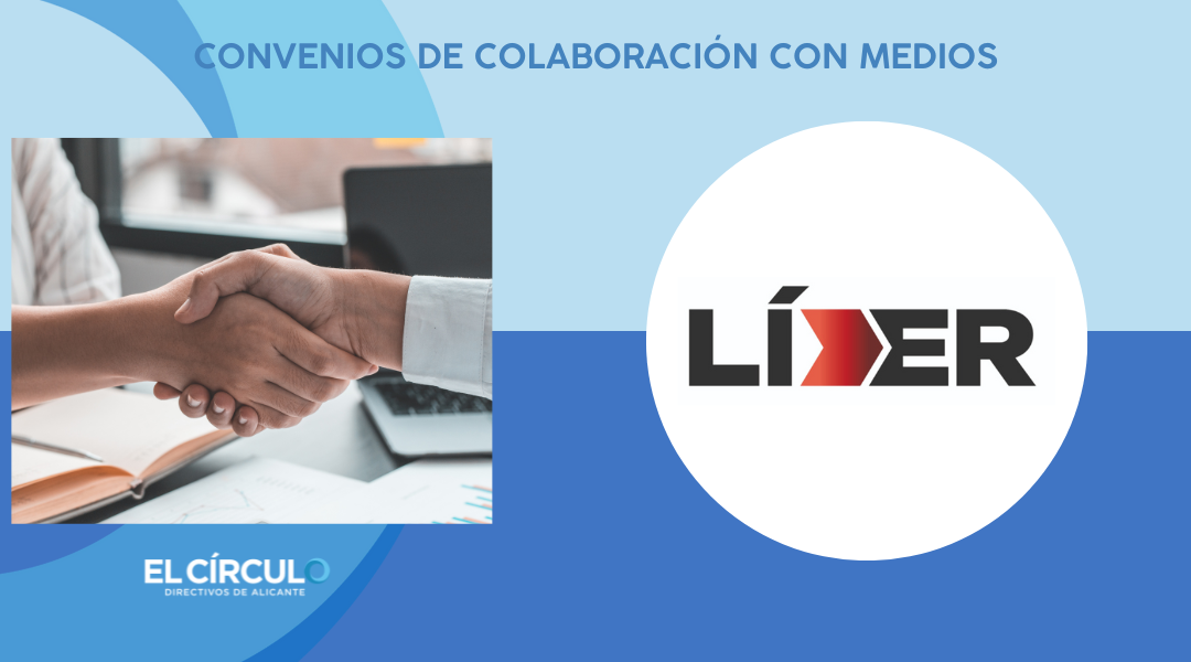 Convenio de colaboración entre El Círculo- Directivos de Alicante y Líder