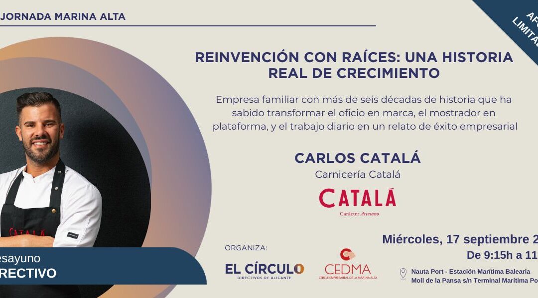 Desayuno Directivo Marina Alta con Carlos Catalá, CEO Carnicería Catalá | Miércoles, 17 de septiembre, en Denia ¡Aforo limitado!