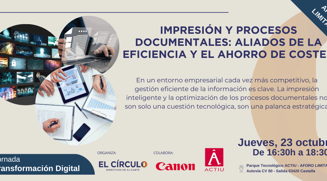 Jornada Canon ‘Impresión y procesos documentales: aliados de la eficiencia y el ahorro de costes’ | Jueves, 23 de octubre, a las 16:30h en Actiu