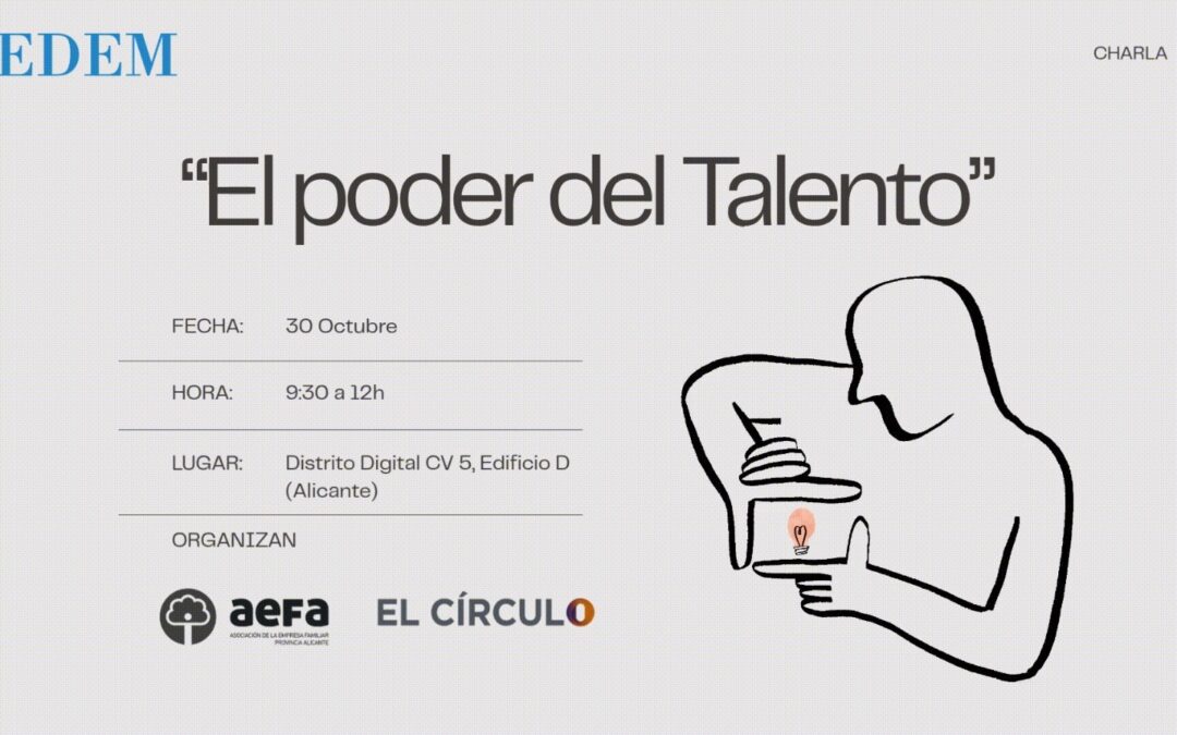 Jornada ‘El poder del talento’ con EDEM y AEFA | Viernes, 30 de octubre a las 9:30h ¡Inscríbete ya!