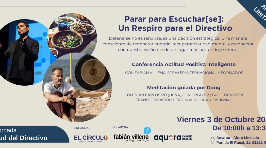 Jornada Salud del Directivo ‘Parar para Escuchar[se]: Un Respiro para el Directivo’ | Viernes, 3 de octubre, a las 10:00h ¡Abierto plazo de inscripciones!