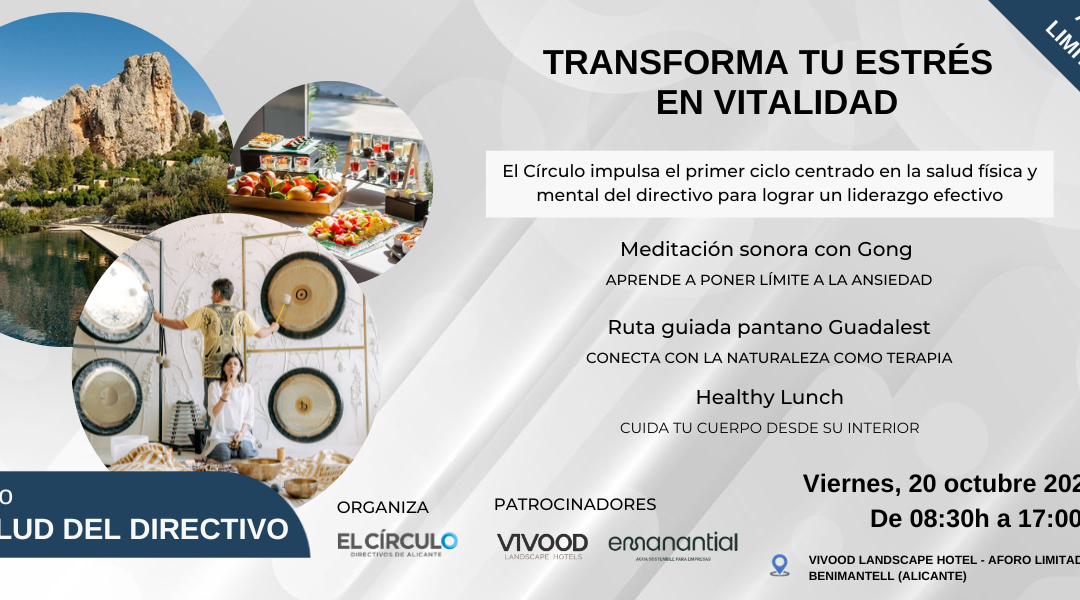 Ciclo Salud del Directivo I ‘Transforma tu estrés en vitalidad’ | Viernes, 20 de octubre en Hotel VIVOOD ¡Inscríbete ya! Plazas Limitadas